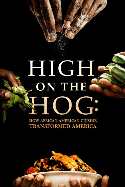 High on the Hog: Ẩm thực Mỹ gốc Phi đã thay đổi Hoa Kỳ như thế nào (Mùa 1) 2021