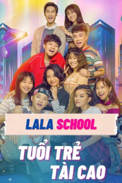 LaLa School: Tuổi Trẻ Tài Cao 2019