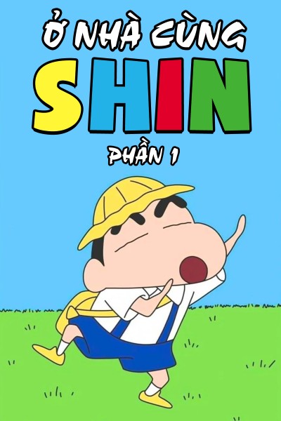 Ở Nhà Cùng Shin (Phần 1) 2019