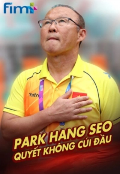 Park Hang Seo: Quyết Không Cúi Đầu 2018